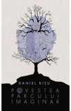 Povestea parcului imaginar - Daniel Kitu