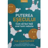 PUTEREA ESECULUI. CUM SA FACI FATA UNEI LUMI NEBUNE-TIM CANTOPHER-166076