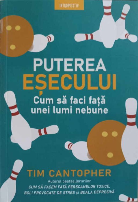 PUTEREA ESECULUI. CUM SA FACI FATA UNEI LUMI NEBUNE-TIM CANTOPHER-166076