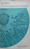 Religia in Istoria Popoarelor Lumii, S.A. Tokarev, Carte Romana, Stare Buna, Softcover