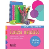 LIMBA ROMANA. Caiet de lucru pentru clasa a VII-a