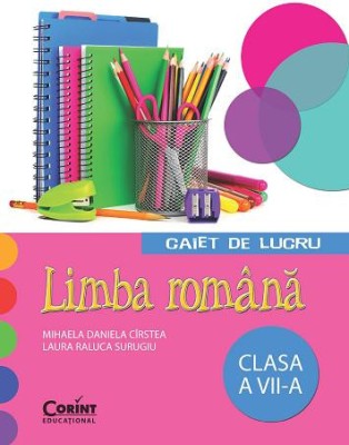 LIMBA ROMANA. Caiet de lucru pentru clasa a VII-a foto