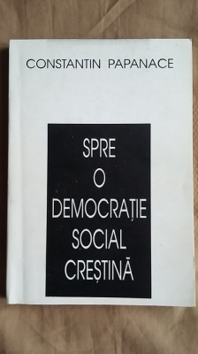 Constantin Papanace - Spre o Democratie Social Crestina (autograf Tache Funda catre Razvan Codrescu) legionar legionari aromani Codreanu Garda de Fier foto