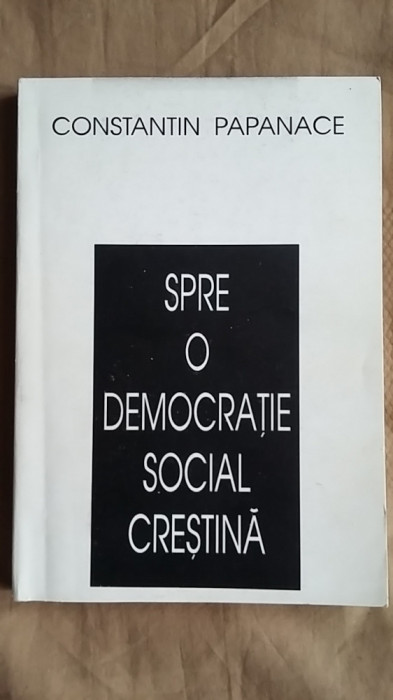 Constantin Papanace - Spre o Democratie Social Crestina (autograf Tache Funda catre Razvan Codrescu) legionar legionari aromani Codreanu Garda de Fier