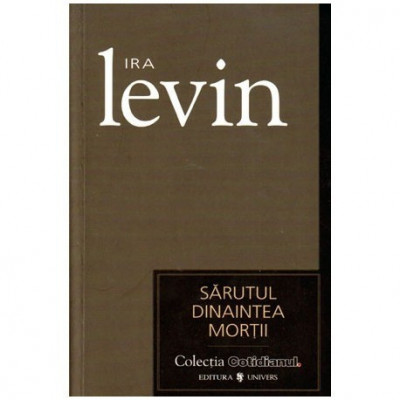 Ira Levin - Sarutul dinaintea mortii - 101191 foto