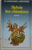 Sylvie. Les chimeres - Gerard de Nerval, Carte in Franceza