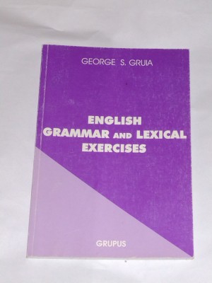 GEORGE S.GRUIA - ENGLISH GRAMMAR and LEXICAL EXERCISES foto