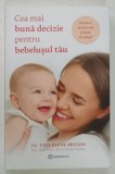 CEA MAI BUNA DECIZIE PENTRU BEBELUSUL TAU de TINA PAYNE BRYSON , 2021