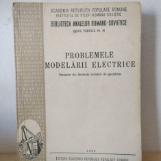 Academia Republicii Populare Romane - Institutul de Studii Romano-Sovietic - Problemele Modelarii Electrice