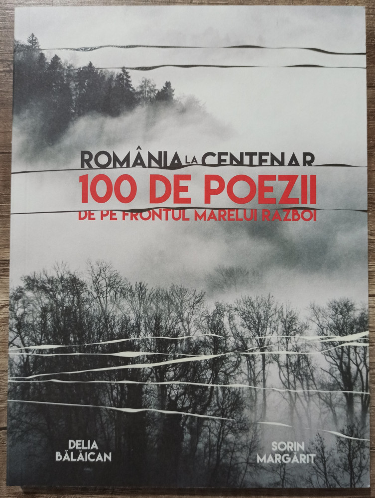 Romania la centenar: 100 de poezii de pe frontul Marelui Razboi | Okazii.ro