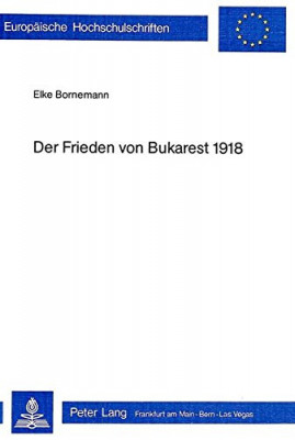 Der Frieden von Bukarest 1918 [neunzehnhundertachtzehn]. foto