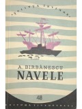 A. Birbanescu - Navele (Editia: 1957)