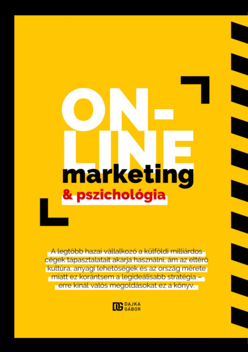 Online Marketing &eacute;s Pszichol&oacute;gia - Dajka G&aacute;bor