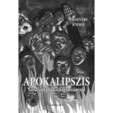 Apokalipszis - Verses napl&oacute; a vil&aacute;gj&aacute;rv&aacute;nyr&oacute;l - Cs&aacute;kv&aacute;ri J&oacute;zsef