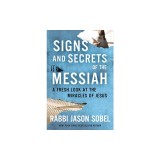 Signs and Secrets of the Messiah: A Fresh Look at the Miracles of Jesus