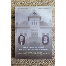 Doua figuri de seama ale invatamantului romanesc Neculai si Elisa Bancea