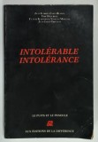 INTOLERABLE INTOLERANCE , RECUEIL DE TEXTES ..., 1981, PREZINTA URME DE UZURA