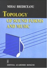 Topology of sound form and music / Mihai Brediceanu foto