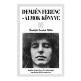 Demj&eacute;n Ferenc - &Aacute;lmok k&ouml;nyve - &Oacute;moln&aacute;r Mikl&oacute;s