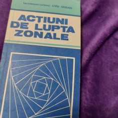 ACTIUNI DE LUPTA ZONALE,Locotenent Colonel LIVIU HABIAN-Dedicatie Autor ,1989