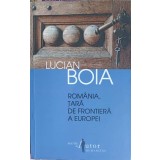 ROMANIA, TARA DE FRONTIERA A EUROPEI-LUCIAN BOIA-250261