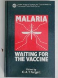 Malaria. Waiting for the vaccine - G.A.T. Targett