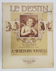 LE DESTIN , VALSE POUR PIANO par A. MICHELSON - SONNELI , INCEPUTUL SEC. XX , PARTITURA