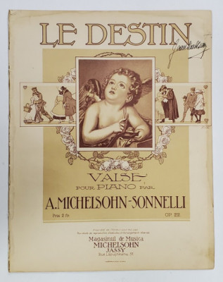 LE DESTIN , VALSE POUR PIANO par A. MICHELSON - SONNELI , INCEPUTUL SEC. XX , PARTITURA foto