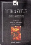 CULTURA SI SOCIETATE. DEZBATERI CONTEMPORANE-JEFFREY C. ALEXANDER-276851