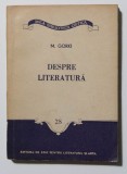 M. Gorki - Despre literatură