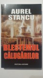 Blestemul calugarilor, Aurel Stancu, Ed Antares 2016, 330 pag, stare foarte buna