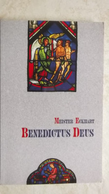 Meister Eckhart - Benedictus Deus. Invataturi spirituale foto