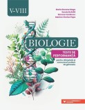Biologie. Teste de performanță pentru olimpiade și concursuri școlare de gimnaziu. Clasele V-VIII - Paperback brosat - Paralela 45 educațional