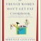The French Women Don&#039;t Get Fat Cookbook