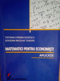 Tatiana Corina Dosescu - Matematici pentru economisti (editia 2011)