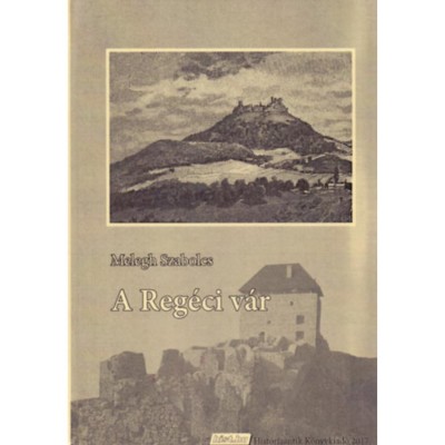 A Reg&amp;eacute;ci v&amp;aacute;r (f&amp;uuml;ggel&amp;eacute;k n&amp;eacute;lk&amp;uuml;l) - Melegh Szabolcs foto