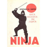 Stephen Hayes - Ninja. Arta secreta de lupta - 136664