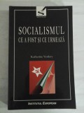 Cumpara ieftin SOCIALISMUL CE A FOST SI CE URMEAZA - Katerine Verdery (dedicatie si autograf pentru prof. Gh. Onisoru)