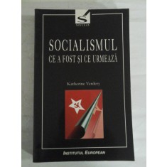 SOCIALISMUL CE A FOST SI CE URMEAZA - Katerine Verdery (dedicatie si autograf pentru prof. Gh. Onisoru)