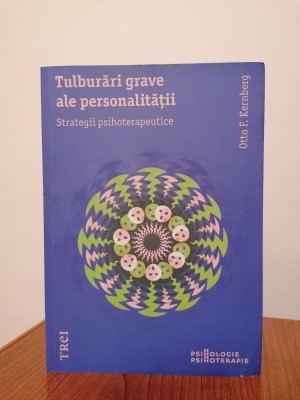 Otto F. Kernberg, Tulburări grave ale personalității. Strategii psihoterapeutice foto