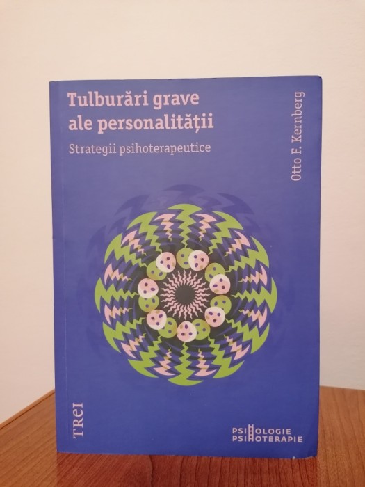 Otto F. Kernberg, Tulburări grave ale personalității. Strategii psihoterapeutice