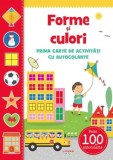 Forme Si Culori. Prima Carte De Activitati Cu Autocolante - Litera