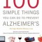 100 Simple Things You Can Do to Prevent Alzheimer&#039;s and Age-Related Memory Loss