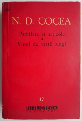 Pamflete si articole. Vinul de viata lunga &amp;ndash; N.D.Cocea foto