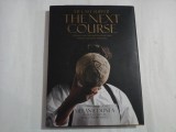 MY LAST SUPPER THE NEXT COURSE (5O Great Chefs and Their Final Meals; Portraits, Interviews, and Recipes ) - Melanie DUNEA