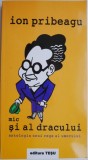 Mic si al dracului. Antologia unui Rege al umorului &ndash; Ion Pribeagu