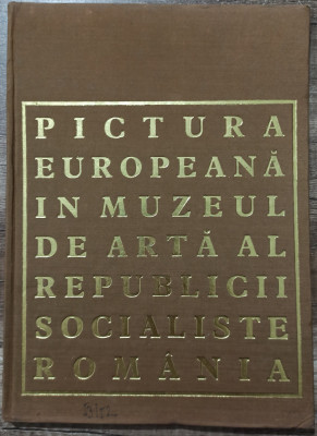 Pictura europeana in Muzeul de Arta al Republicii Socialiste Romania// 1970 foto