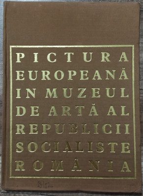 Pictura europeana in Muzeul de Arta al Republicii Socialiste Romania// 1970 foto