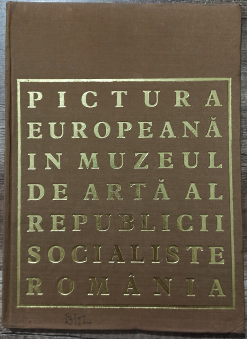 Pictura europeana in Muzeul de Arta al Republicii Socialiste Romania// 1970