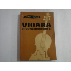 VIOARA SI CONSTRUCTORII EI - ZOLTAN HEGYESI